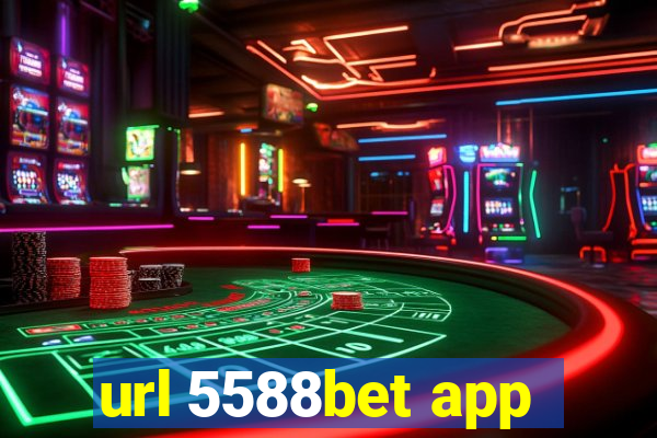 url 5588bet app